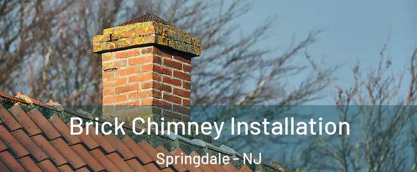  Brick Chimney Installation Springdale - NJ