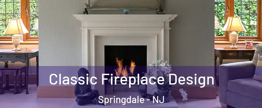  Classic Fireplace Design Springdale - NJ