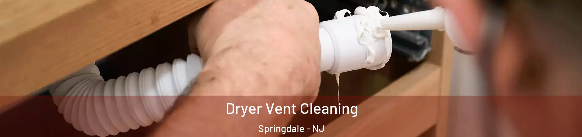  Dryer Vent Cleaning Springdale - NJ