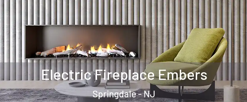  Electric Fireplace Embers Springdale - NJ