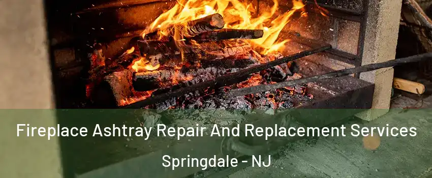  Fireplace Ashtray Repair And Replacement Services Springdale - NJ