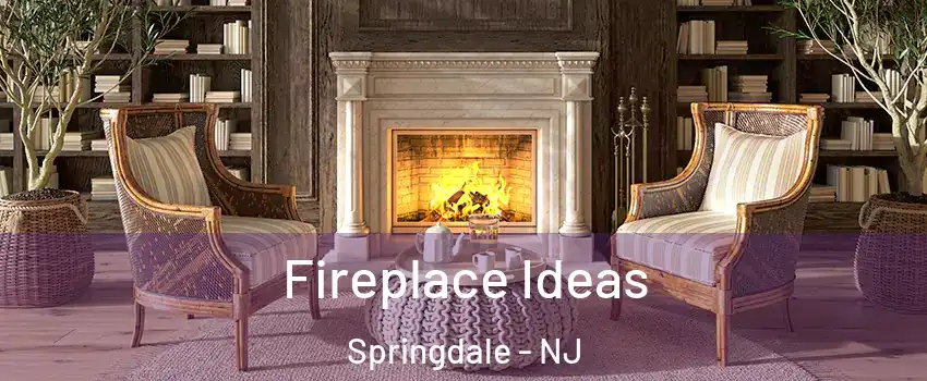  Fireplace Ideas Springdale - NJ