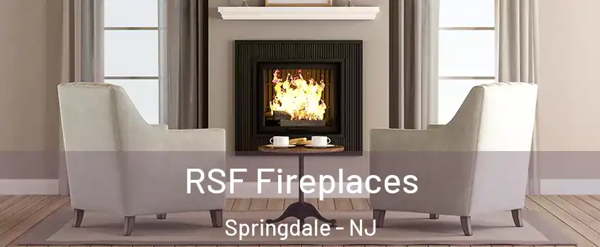  RSF Fireplaces Springdale - NJ