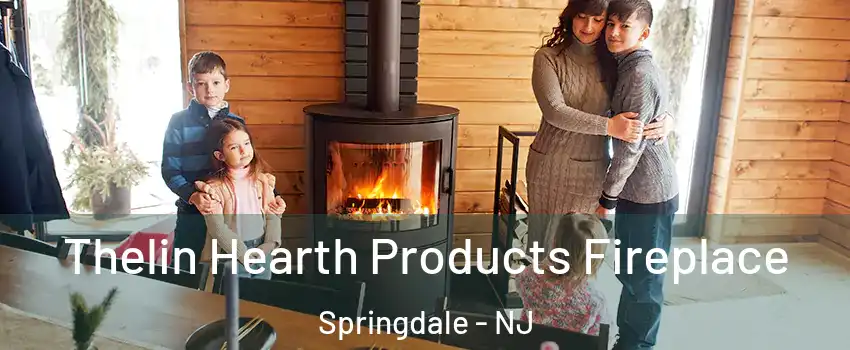  Thelin Hearth Products Fireplace Springdale - NJ